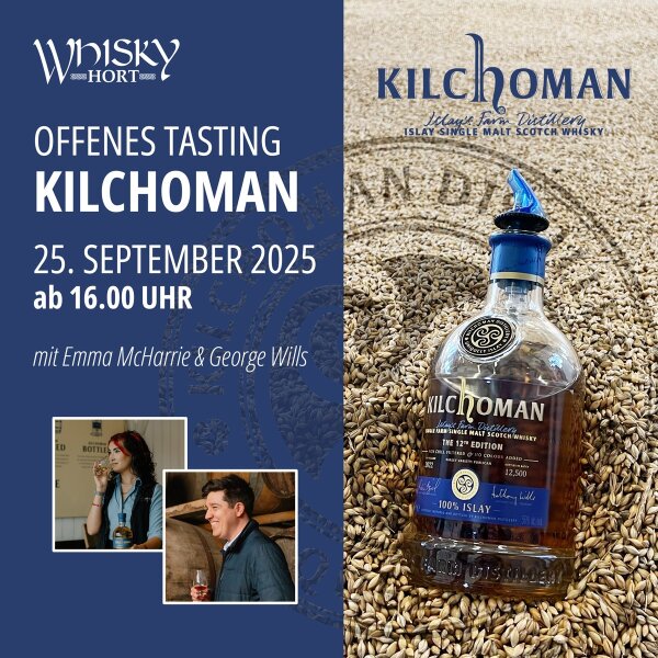 20250925 Offenes Tasting 25.09.2025 / 16:00 Uhr Kilchoman mit Emma & George